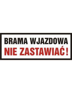 BRAMA WJAZDOWA NIE ZASTAWIAĆ 20,7x55cm