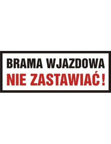 BRAMA WJAZDOWA NIE ZASTAWIAĆ 20,7x55cm