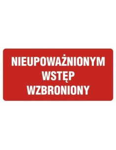 NIEUPOWAŻNIONYM WSTĘP WZBRONIONY 20x40cm