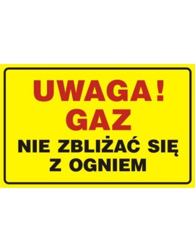 UWAGA! GAZ-nie zbliżać się z ogniem 35x55cm 