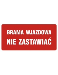 ZNAK BRAMA WJAZDOWA NIE ZASTAWIAĆ 20x40cm