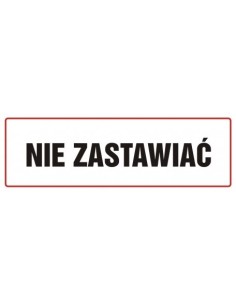 NIE ZASTAWIAĆ 10x30cm