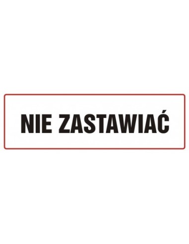 NIE ZASTAWIAĆ 10x30cm